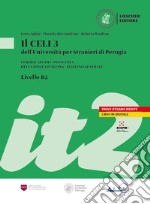 Il Celi dell'Università per Stranieri di Perugia. Certificato di conoscenza della lingua italiana. Italiano generale. CELI 3 (B2) libro