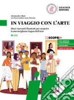 In viaggio con l'arte. Dieci racconti illustrati per scoprire la meravigliosa lingua dell'arte. In viaggio con l'arte libro