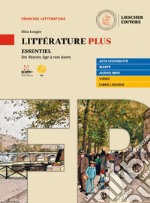 Littérature plus. Essentiel. Per i Licei e EsaBac libro