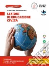 Lezioni di educazione civica. Per la Scuola media. Con e-book. Con espansione online libro