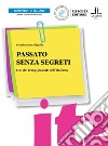 Passato senza segreti. Uso dei tempi passati dell'italiano. Passato senza segreti. Livello A2-C1 libro