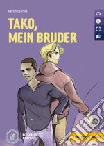 Tako, mein Bruder. Le narrative graduate in tedesco. Livello A1-A2. Con CD-Audio libro