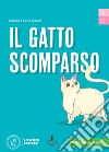 Il gatto scomparso. Letture graduate di italiano per stranieri. Livello A1 libro