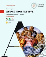 Nuove prospettive. L'opera d'arte tra storia e metodo. L'essenziale. Per le Scuole superiori libro