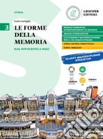 Forme della memoria. Per le Scuole superiori (Le). Vol. 3: Dal Novecento a oggi libro