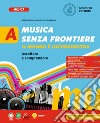 MUSICA SENZA FRONTIERE CONF. (A+B) libro