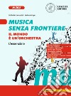 Musica senza frontiere. Il mondo è un'orchestra. L'essenziale. Per la Scuola media. Con espansione online libro di Costantini Michela Pepe Stefania