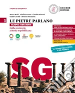 Pietre parlano. Storia e geografia. Con Atlante di geostoria e Temi di Educazione civica. Per le Scuole superiori (Le). Vol. 1: Dalla preistoria a Roma repubblicana libro