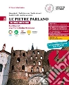 Pietre parlano. Storia e geografia. Per le Scuole superiori. Con e-book. Con espansione online (Le). Vol. 2: Da Augusto alla fine dell`Alto Medioevo