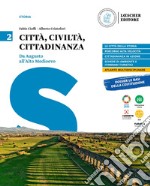 Città, civiltà, cittadinanza. Per le Scuole superiori. Vol. 2: Da Augusto all'alto Medioevo libro