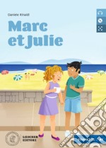 Marc et Julie. Le narrative graduate in francese. Livello A1. Con CD-Audio libro