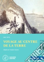 Voyage au centre de la Terre. Le narrative graduate in francese. Livello A2. Con CD-Audio: Livello A2 libro