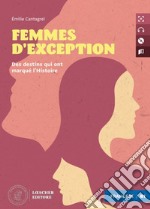 Femmes d'exception. Le narrative graduate in francese Loescher. Livello B1. Con MP3 libro