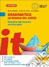 Grammatica. Le regole del gioco. Percorso per studenti non italofoni. Per la Scuola media libro