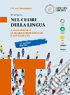 Nel cuore della lingua. Con Grammatica, Le regole a colpo d'occhio, Testi e abilità. Per le Scuole superiori. Vol. A-B: Grammatica-Testi e abilità libro