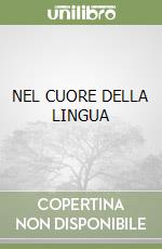NEL CUORE DELLA LINGUA libro