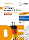 Neue grammatik direkt. Grammatica tedesca con esercizi. Con soluzioni. Per le Scuole superiori. Con e-book. Con espansione online (Die) libro