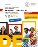 Tutorial Deutsch. Corso multimediale di lingua e cultura tedesca. Per le Scuole superiori. Con e-book. Con espansione online. Vol. 1 libro