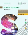 Scienze integrate. L'essenziale. Per le Scuole superiori. Con e-book. Con espansione online libro