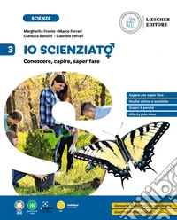 Io scienziat?. Conoscere, capire, saper fare. Per la Scuola Media. Vol. 3 libro