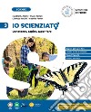 Io scienziat?. Conoscere, capire, saper fare. Per la Scuola Media. Vol. 3 libro