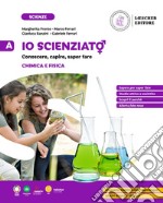 Io scienziat?. Conoscere, capire, saper fare. Per la Scuola Media. Vol. A-B-C-D: Chimica e fisica-I viventi-L'uomo-Scienze della Terra e Astronomia libro