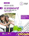 Io scienziat?. Conoscere, capire, saper fare. Per la Scuola Media. Vol. A-B-C-D: Chimica e fisica-I viventi-L'uomo-Scienze della Terra e Astronomia libro