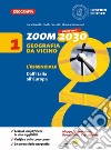 Zoom. Obiettivo 2030. Geografia da vicino. L'essenziale. Per la Scuola media. Vol. 1 libro di Brandi Luca Corradi Guido Morazzoni Monica