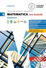 Matematica con metodo. Edizione blu. Per la Scuola secondaria di II grado. Con espansione online. Vol. 5 libro