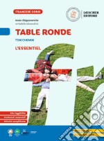 Table ronde. À la découverte de la langue française. Table ronde Ton chemin. L'essentiel. Per la Scuola media libro