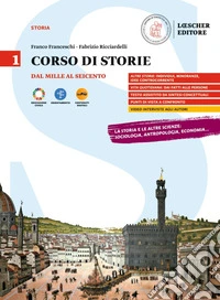 Corso di storie. Per le Scuole superiori. Con myLIM. Vol. 1: Dal Mille al Seicento libro