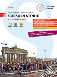 Corso di storie. Con Verso il colloquio di Maturità. Per il triennio delle Scuole superiori. Con myLIM. Vol. 3: Dal Novecento a oggi