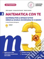 Matematica con te. Materiali per il recupero e il ripasso estivo. Per la Scuola media. Vol. 3: Dalle medie alle superiori libro