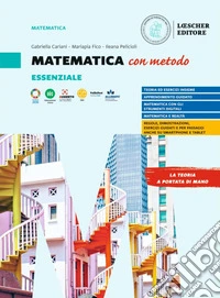 Matematica con metodo. Essenziale. Per le Scuole superiori libro