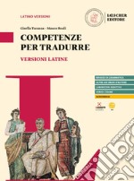 Veteres amici. Storia e antologia della letteratura latina. Competenze per tradurre. Per le Scuole superiori libro