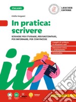 In pratica: scrivere. Scrivere per studiare, per raccontare, per spiegare. Per la Scuola media