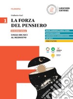 Forza del pensiero. Ediz. rossa. Per le Scuole superiori (lA). Vol. 1: Dagli arcaici al Medioevo libro usato