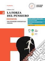 Forza del pensiero. Ediz. rossa. Per le Scuole superiori (La). Vol. 2: Dal pensiero umanistico a Hegel libro