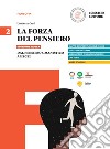 Forza del pensiero. Ediz. rossa. Per le Scuole superiori (La). Vol. 2: Dal pensiero umanistico a Hegel libro