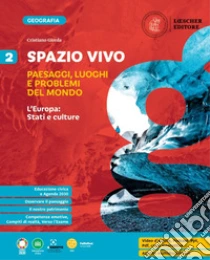 Spazio vivo. Paesaggi, luoghi e problemi del mondo. Per la Scuola media. Vol. 2: L' Europa: Stati e culture