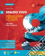 Spazio vivo. Paesaggi, luoghi e problemi del mondo. Per la Scuola media. Vol. 2: L' Europa: Stati e culture libro