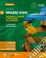 SPAZIO VIVO 3. I CONTINENTI EXTRAEUROPEI libro