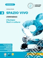 Spazio vivo. Paesaggi, luoghi e problemi del mondo. L'essenziale. Per la Scuola media. Vol. 2 libro