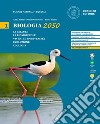 Biologia 2050.Per le Scuole superiori. Vol. 1 libro