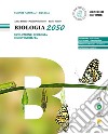Biologia 2050. Evoluzione, ecologia e sostenibilità. Per le Scuole superiori libro