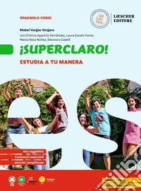 ¡Superguay! Curso de español. ¡Superclaro! Lo esencial. Per la Scuola media. Con espansione online libro