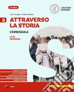 Attraverso la storia. L'essenziale. Per la Scuola media. Vol. 2 libro