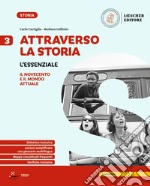 Attraverso la Storia. L'essenziale. Per la Scuola media. Vol. 3 libro