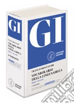 GI. Vocabolario della lingua greca. Con la guida all'uso del vocabolario e lessico di base. Con Contenuto digitale per download libro