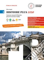 Histoire plus 2030. Manuel d'histoire pour les sections EsaBac. Per le Scuole superiori. Con e-book. Con espansione online. Vol. 1 libro